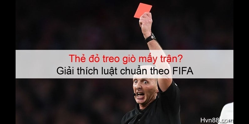 Thẻ Đỏ Treo Giò Mấy Trận? Luật Phạt Bóng Đá Cùng Kuwin