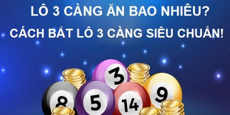 Những điều mà người chơi cần nhớ khi tính lô 3 càng