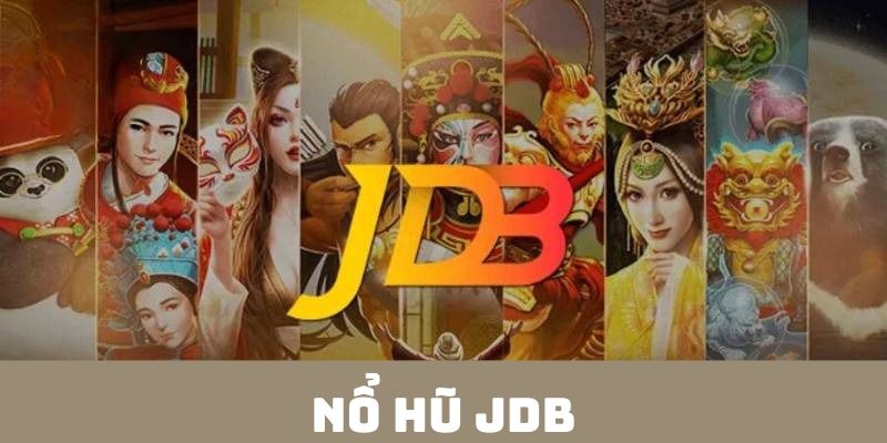 Nổ hũ JDB - Trải Nghiệm Cơ Hội Thắng Lớn Tại KUWIN