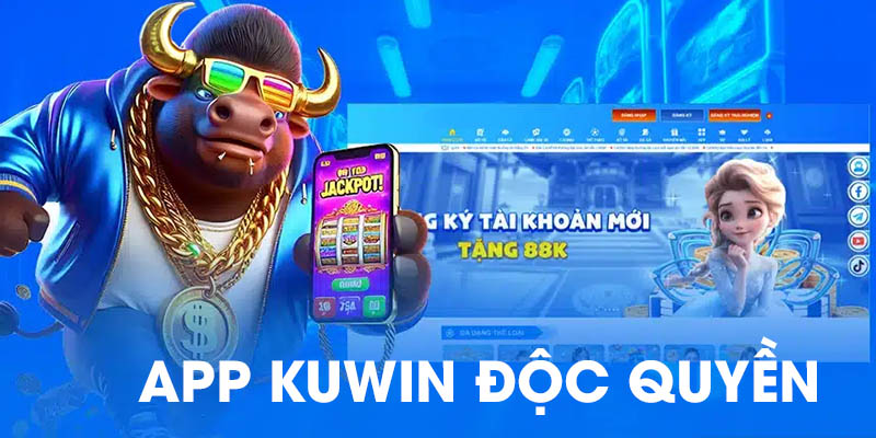 Phát triển app KUWIN độc quyền